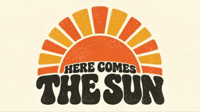 Retro Vintage Style Here Comes The Sun Graphic Design