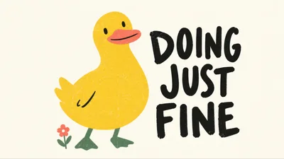 Cute Yellow Duck Illustration With Text Doing Just Fine