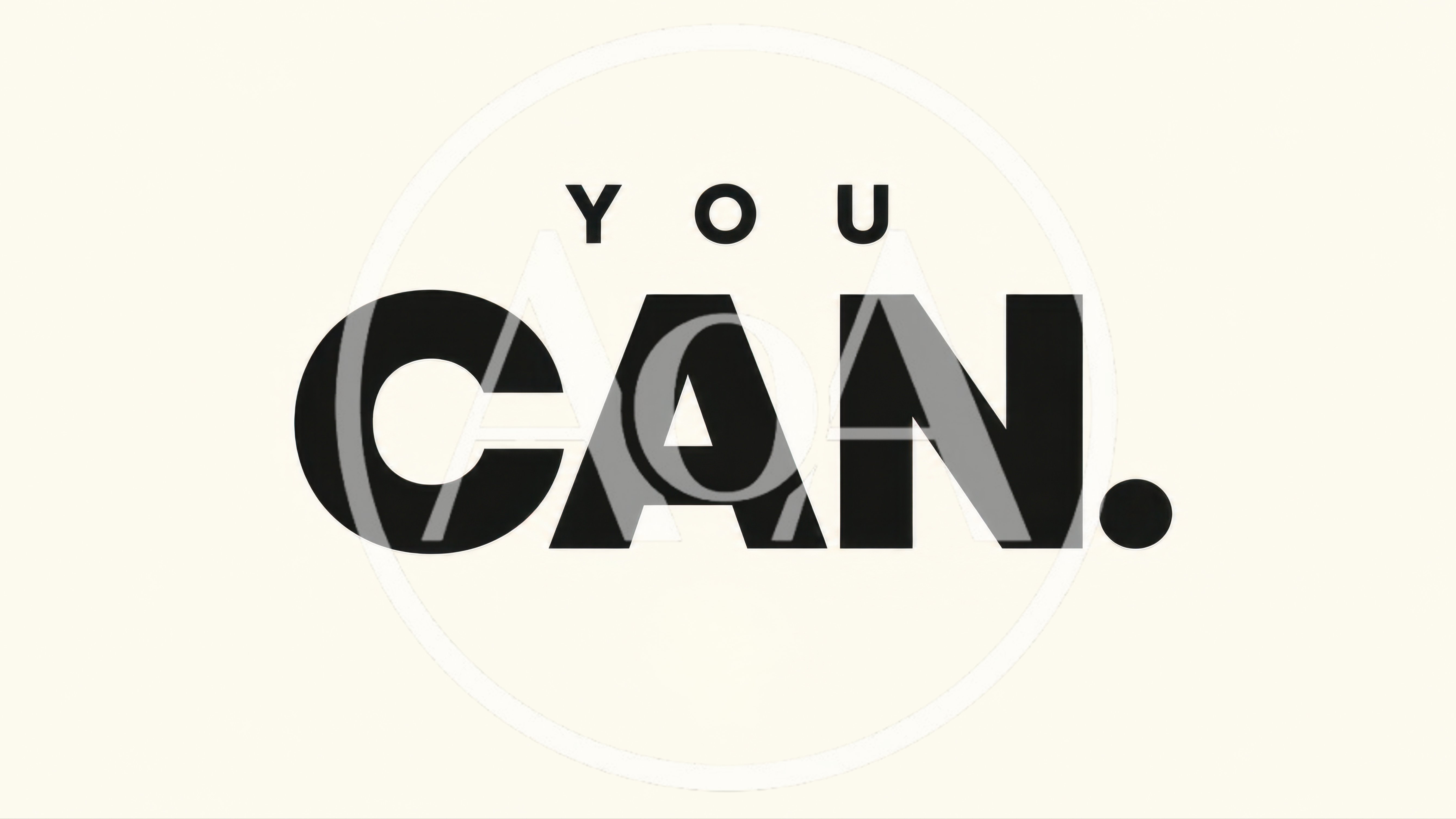 Bold Black Text Saying You Can On Cream Background