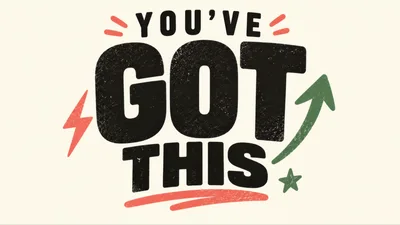You Have Got This Motivational Typography Graphic