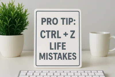 Pro Tip Ctrl Z Life Mistakes Sign on Desk