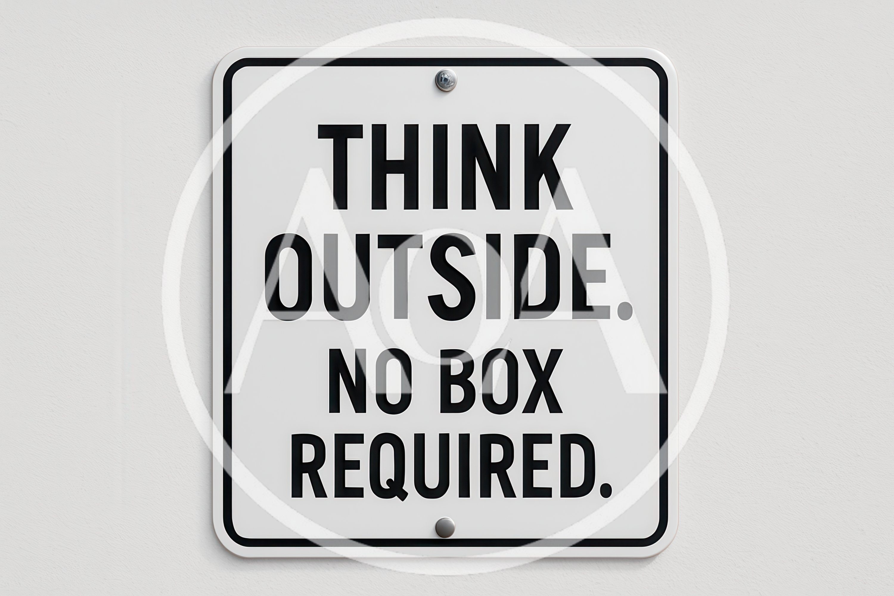 Think Outside No Box Required Sign
