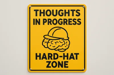 Thoughts In Progress Hard Hat Zone Sign