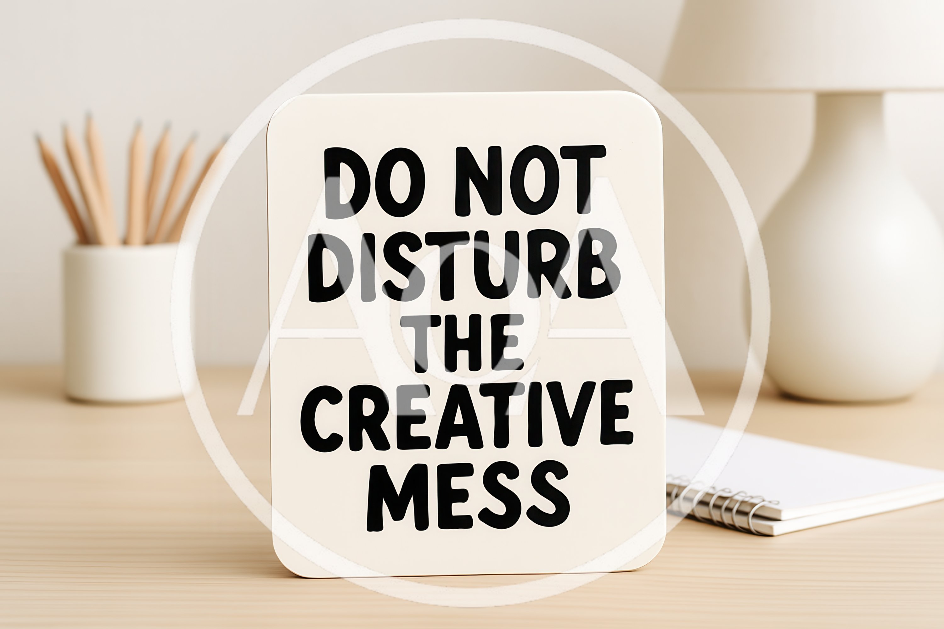 Do Not Disturb The Creative Mess Sign On Desk