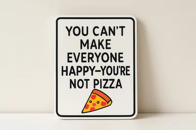 Funny Pizza Quote Sign On A Plain Background