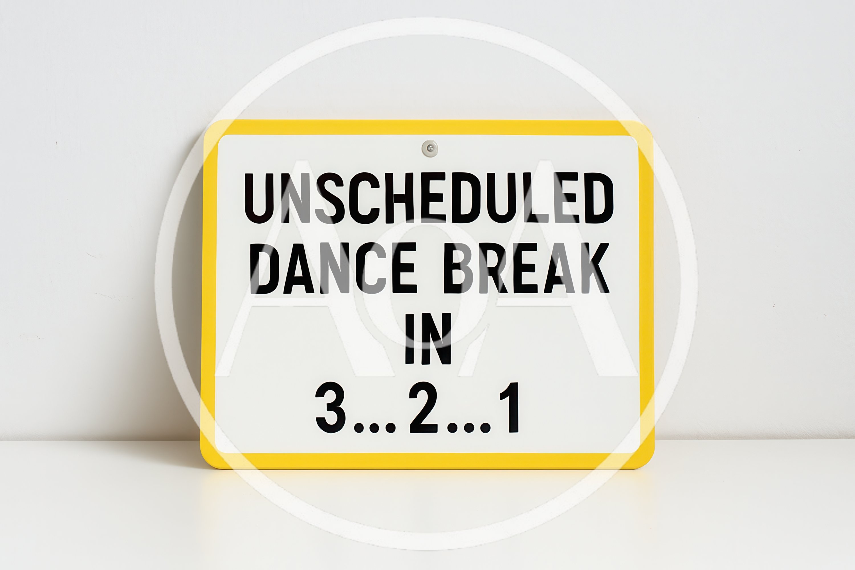 Unscheduled Dance Break Sign on White Background