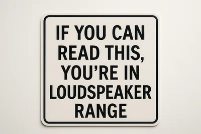Sign Reading If You Can Read This You Are In Loudspeaker Range
