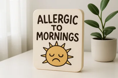 Wooden Sign With Allergic To Mornings Text