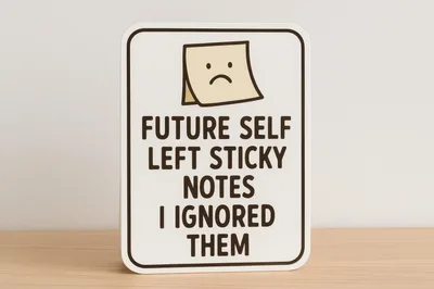 Sign With Humorous Text About Ignoring Sticky Notes