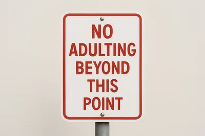 No Adulting Beyond This Point Sign