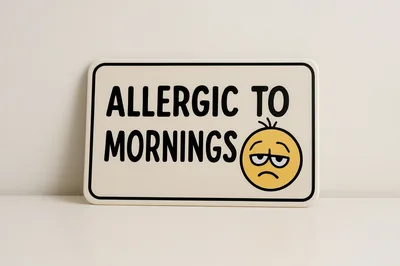 Allergic To Mornings Sign With Tired Emoji