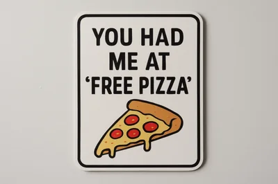 Funny Pizza Sign With Text On White Wall