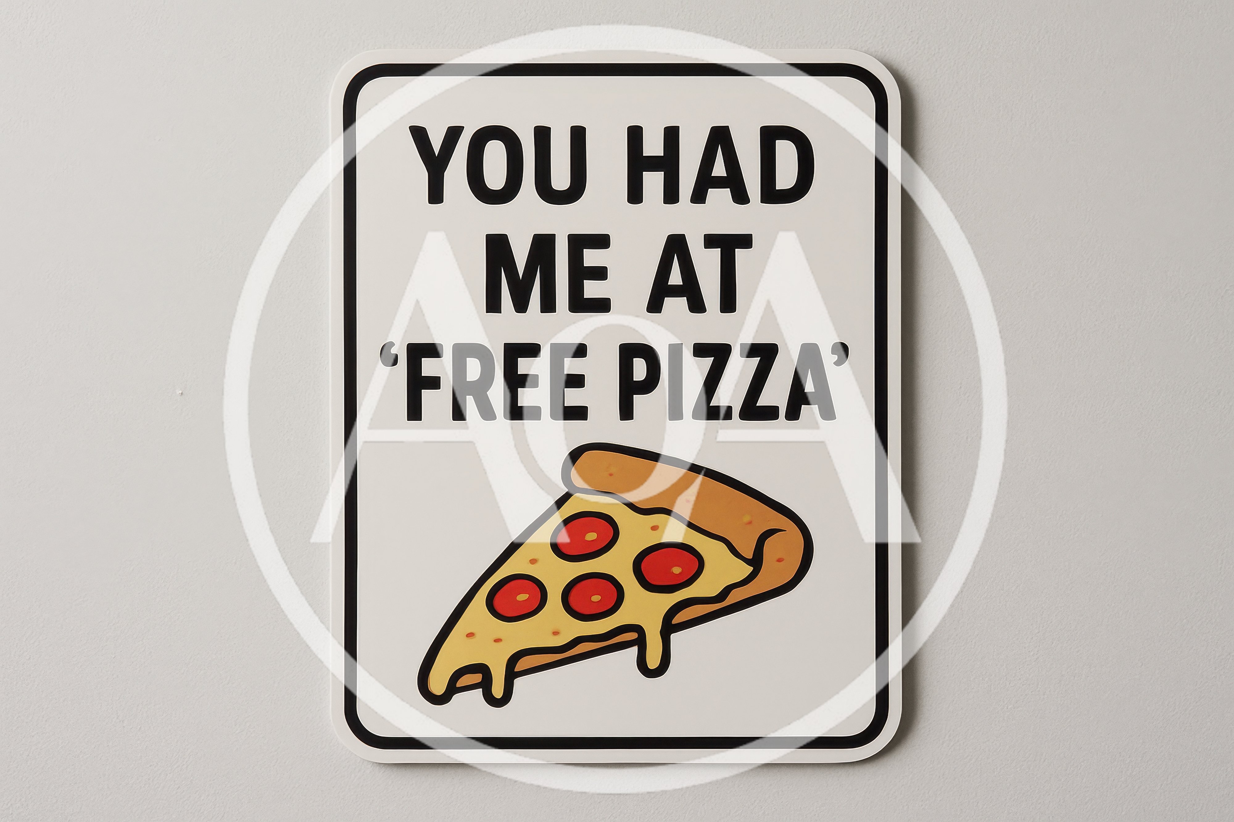 Funny Pizza Sign With Text On White Wall
