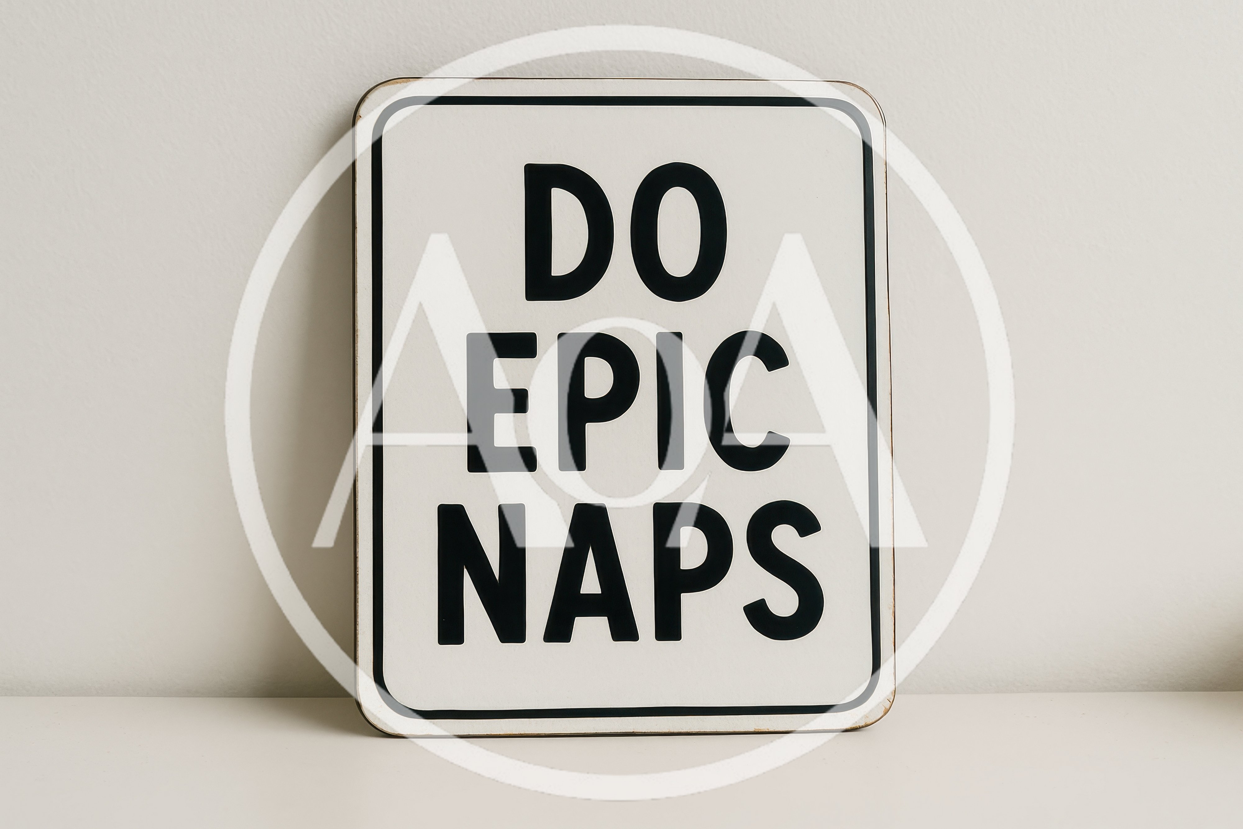 White Sign With Black Text Do Epic Naps
