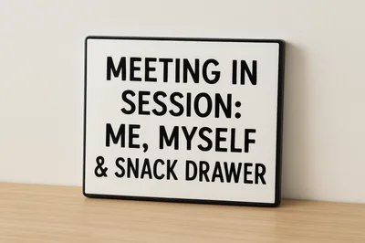 Humorous Meeting In Session Sign On Desk
