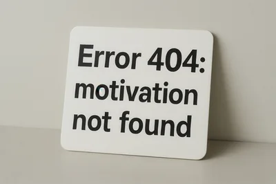 Error 404 Motivation Not Found Sign