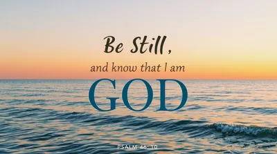 Be Still And Know That I Am God Text Overlay