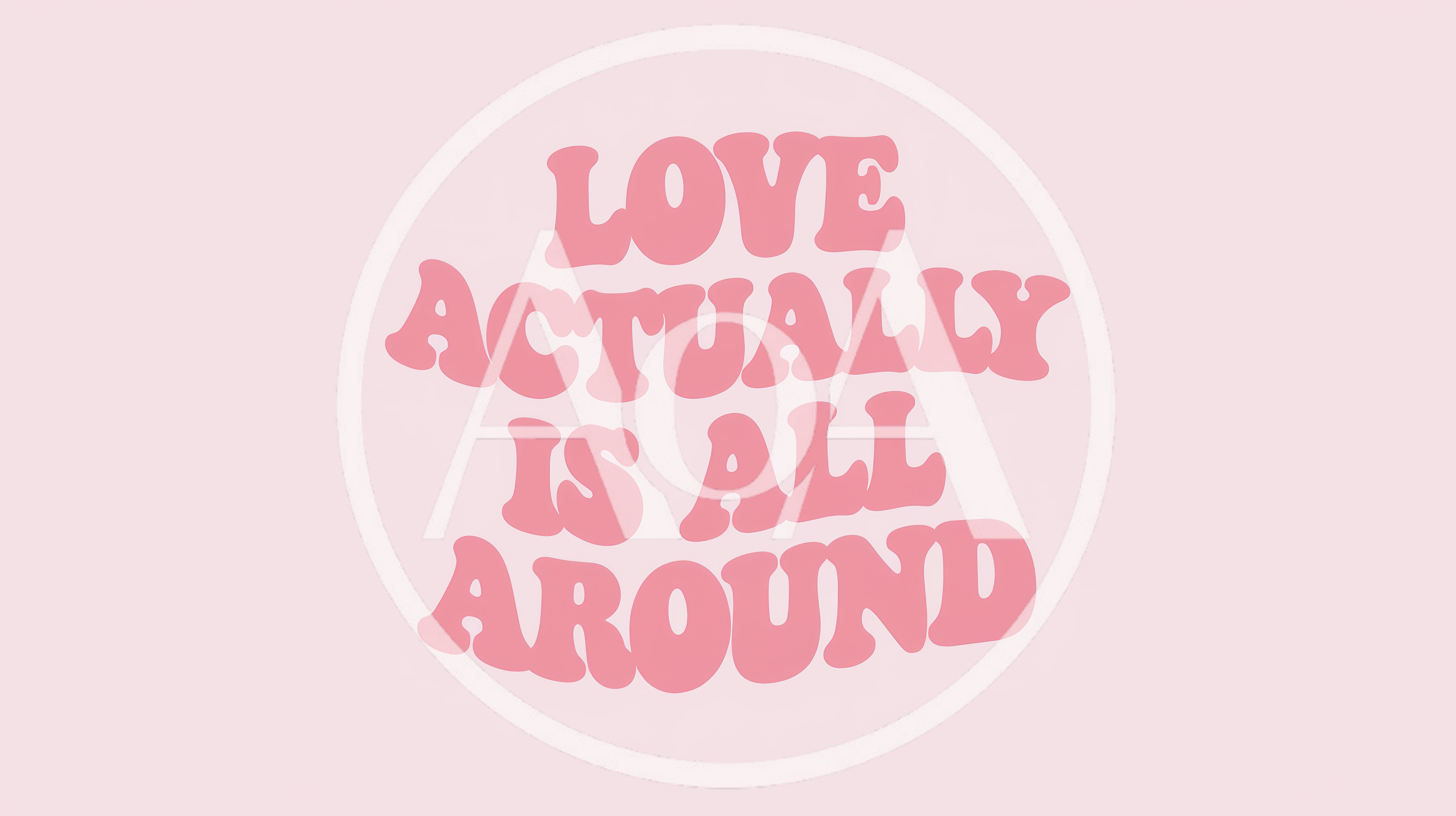 Love Actually Is All Around Pink Typography Graphic