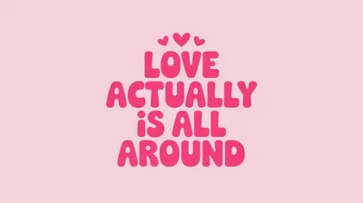 Love Actually Is All Around Pink Typography Graphic