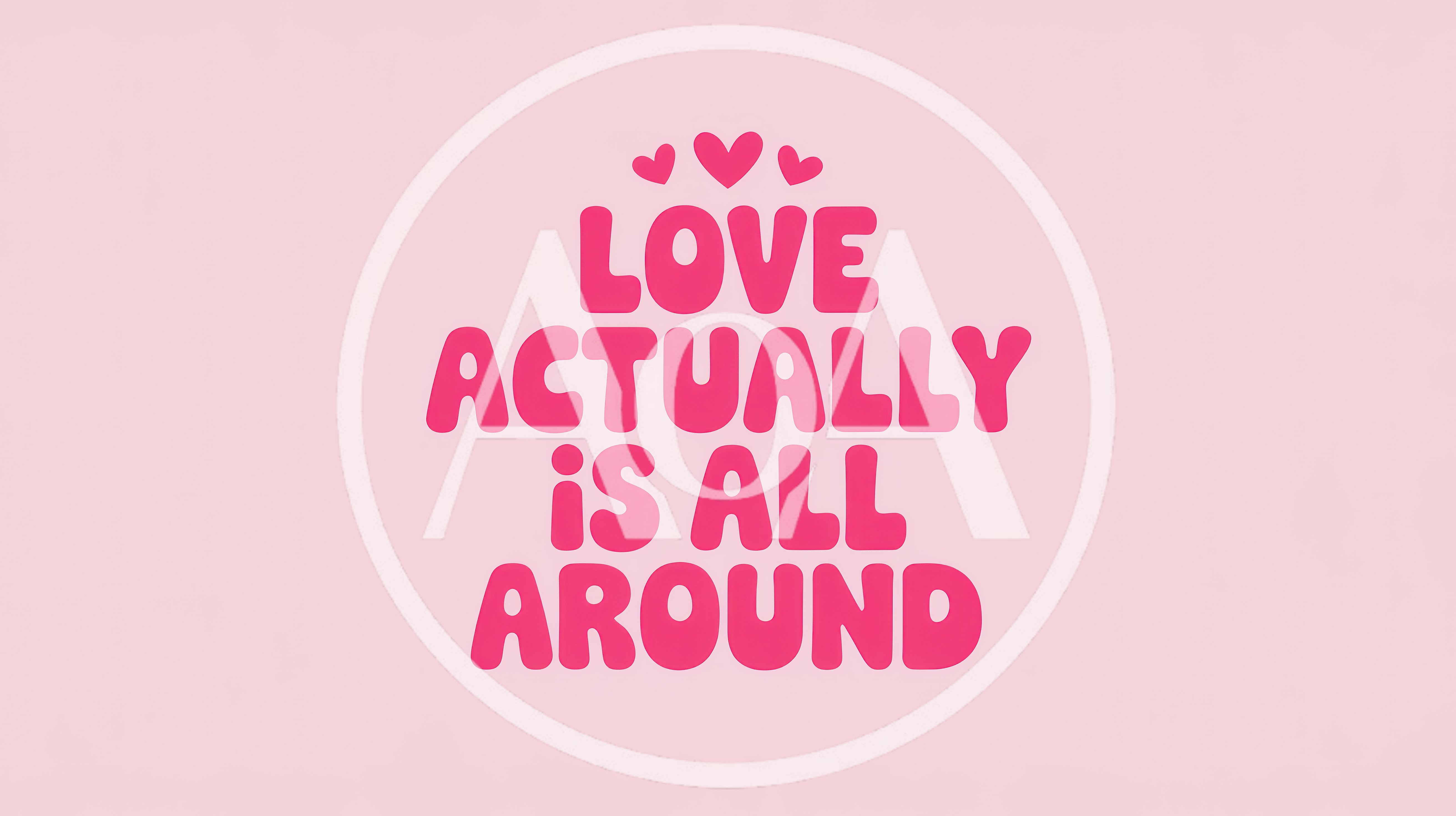 Love Actually Is All Around Pink Typography Graphic