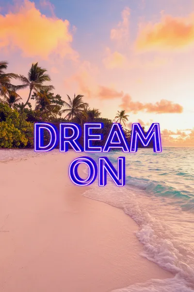 Dream On Neon Text Over Tropical Beach Sunset