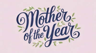 Mother Of The Year Calligraphy With Floral Accents